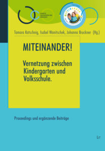 Miteinander! Vernetzung zwischen Kindergarten und Volksschule