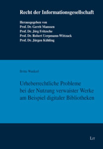 Urheberrechtliche Probleme bei der Nutzung verwaister Werke am Beispiel digitaler Bibliotheken