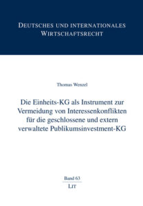 Die Einheits-KG als Instrument zur Vermeidung von Interessenkonflikten für die geschlossene und extern verwaltete Publikumsinvestment-KG