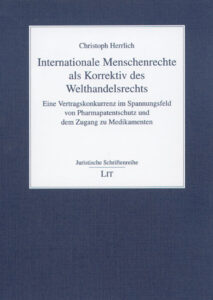 Internationale Menschenrechte als Korrektiv des Welthandelsrechts