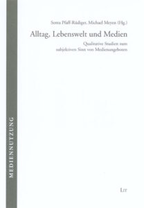 Alltag, Lebenswelt und Medien