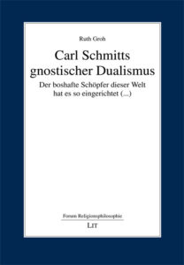 Carl Schmitts gnostischer Dualismus