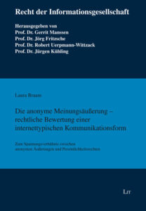Die anonyme Meinungsäußerung - rechtliche Bewertung einer internettypischen Kommunikationsform