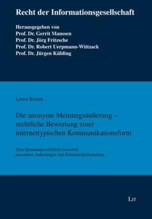 Die anonyme Meinungsäußerung - rechtliche Bewertung einer internettypischen Kommunikationsform