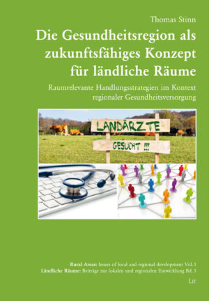 Die Gesundheitsregion als zukunftsfähiges Konzept für ländliche Räume