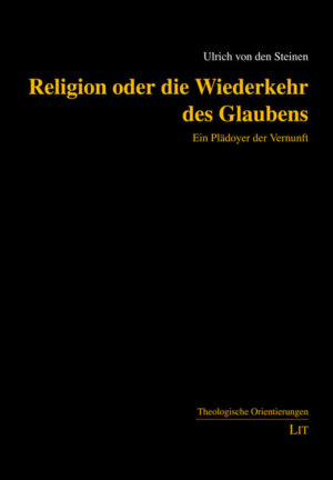 Religion oder die Wiederkehr des Glaubens