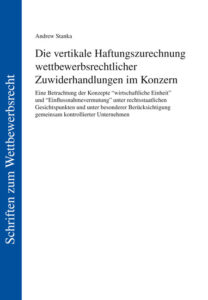 Die vertikale Haftungszurechnung wettbewerbsrechtlicher Zuwiderhandlungen im Konzern