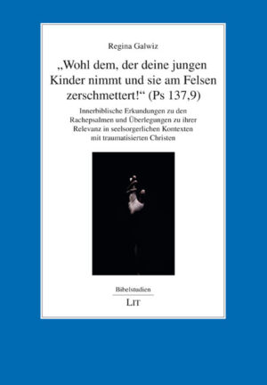 „Wohl dem, der deine jungen Kinder nimmt und sie am Felsen zerschmettert!“ (Ps 137,9)