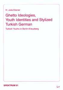 Ghetto Ideologies, Youth Identities and Stylized Turkish German