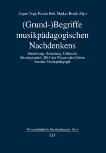 (Grund-)Begriffe musikpädagogischen Nachdenkens