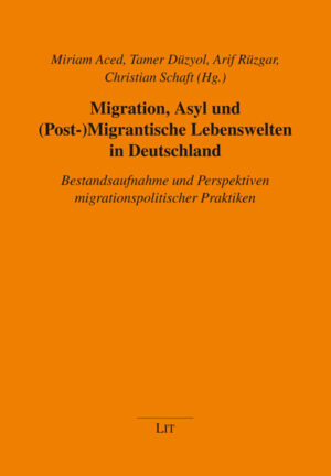 Migration, Asyl und (Post-)Migrantische Lebenswelten in Deutschland
