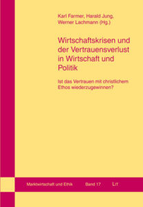 Wirtschaftskrisen und der Vertrauensverlust in Wirtschaft und Politik