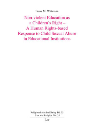 Non-violent Education as a Children's Right - A Human Rights-based Response to Child Sexual Abuse in Educational Institutions