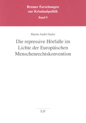 Die repressive Hörfalle im Lichte der Europäischen Menschenrechtskonvention