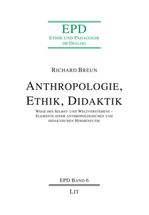 Anthropologie, Ethik, Didaktik