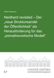 Neidhard revisited – Der „neue Strukturwandel der Öffentlichkeit“ als Herausforderung für das „arenatheoretische Modell“