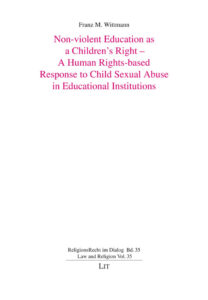 Non-violent Education as a Children's Right - A Human Rights-based Response to Child Sexual Abuse in Educational Institutions