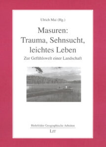 Masuren: Trauma, Sehnsucht, leichtes Leben