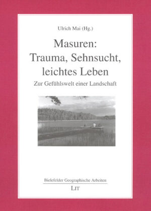 Masuren: Trauma, Sehnsucht, leichtes Leben