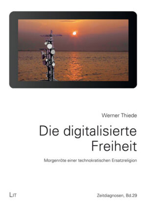 Die digitalisierte Freiheit