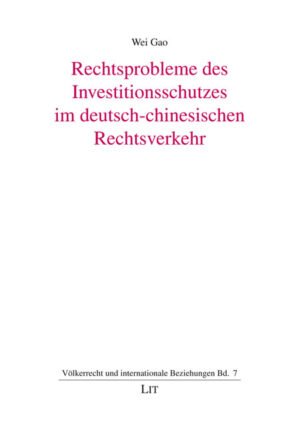 Rechtsprobleme des Investitionsschutzes im deutsch-chinesischen Rechtsverkehr