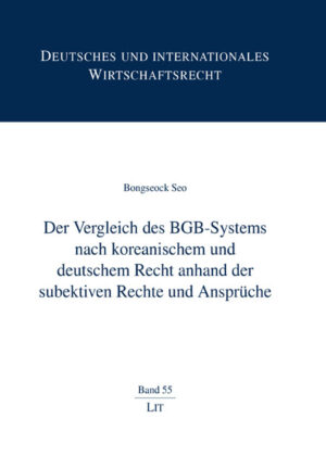 Der Vergleich des BGB-Systems nach koreanischem und deutschem Recht anhand der subjektiven Rechte und Ansprüche