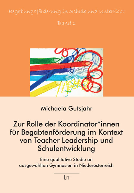 Zur Rolle der Koordinator*innen für Begabtenförderung im Kontext von Teacher Leadership und Schulentwicklung