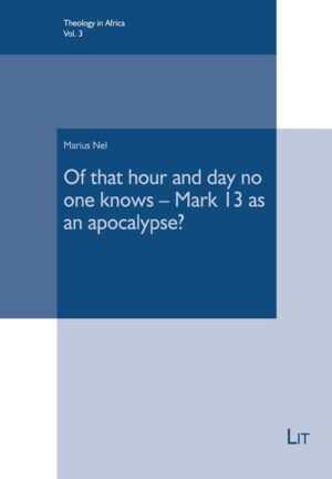 Of that hour and day no one knows - Mark 13 as an apocalypse?