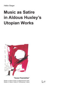 Music as Satire in Aldous Huxley's Utopian Works