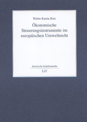 Ökonomische Steuerungsinstrumente im europäischen Umweltrecht
