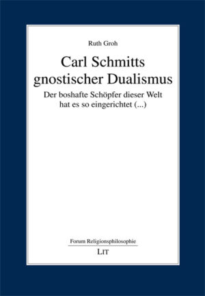 Carl Schmitts gnostischer Dualismus
