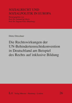 Die Rechtswirkungen der UN-Behindertenrechtskonvention in Deutschland am Beispiel des Rechts auf inklusive Bildung