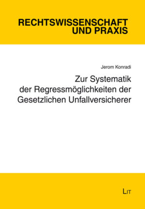 Zur Systematik der Regressmöglichkeiten der Gesetzlichen Unfallversicherer