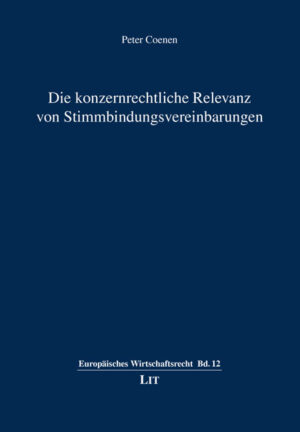 Die konzernrechtliche Relevanz von Stimmbindungsvereinbarungen