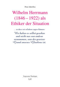 Wilhelm Herrmann (1846-1922) als Ethiker der Situation