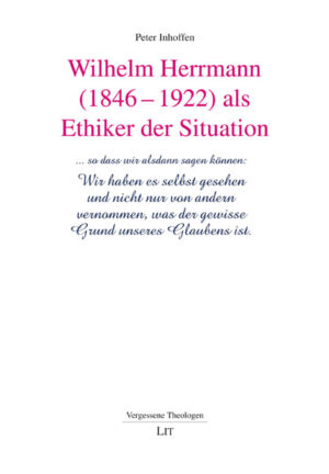 Wilhelm Herrmann (1846-1922) als Ethiker der Situation