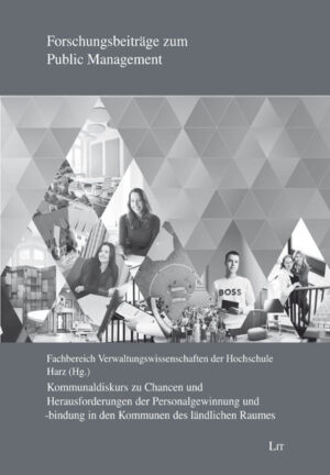 Kommunaldiskurs zu Chancen und Herausforderungen der Personalgewinnung und -bindung in den Kommunen des ländlichen Raumes