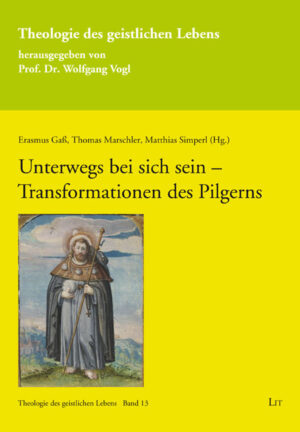 Unterwegs bei sich sein - Transformationen des Pilgerns