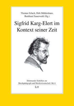 Sigfrid Karg-Elert im Kontext seiner Zeit