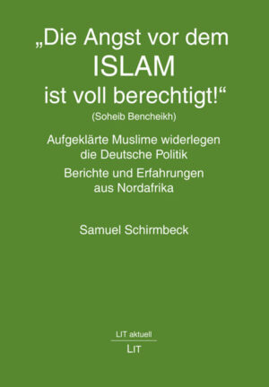 „Die Angst vor dem Islam ist voll berechtigt!“ (Soheib Bencheikh)