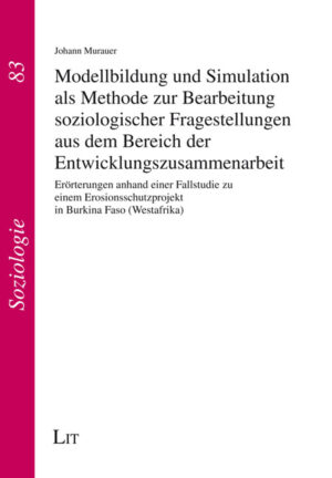 Modellbildung und Simulation als Methode zur Bearbeitung soziologischer Fragestellungen aus dem Bereich der Entwicklungszusammenarbeit