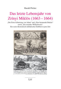 Das letzte Lebensjahr von Zrínyi Miklós (1663–1664)