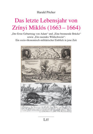 Das letzte Lebensjahr von Zrínyi Miklós (1663–1664)