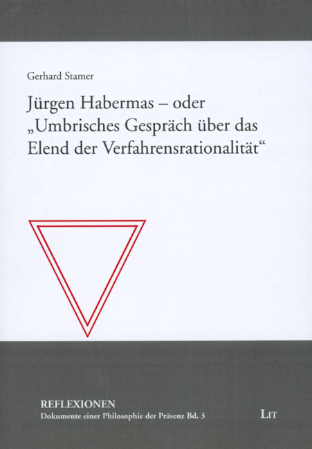 Jürgen Habermas - oder "Umbrisches Gespräch über das Elend der Verfahrensrationalität"