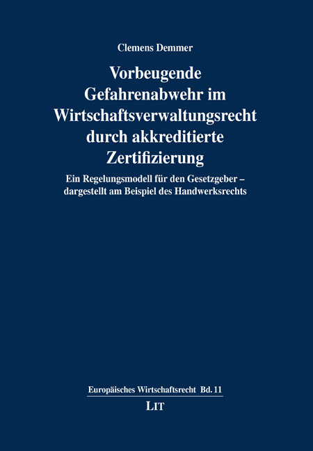 Vorbeugende Gefahrenabwehr im Wirtschaftsverwaltungsrecht durch akkreditierte Zertifizierung