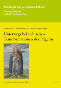 Unterwegs bei sich sein - Transformationen des Pilgerns