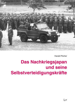 Das Nachkriegsjapan und seine Selbstverteidigungskräfte