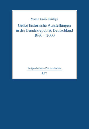 Große historische Ausstellungen in der Bundesrepublik Deutschland 1960 - 2000