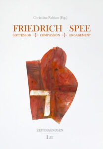 Friedrich Spee: Gotteslob – Compassion – Engagement