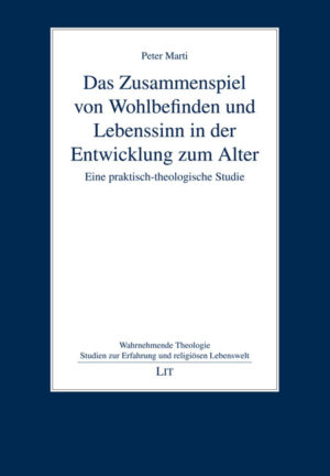 Das Zusammenspiel von Wohlbefinden und Lebenssinn in der Entwicklung zum Alter